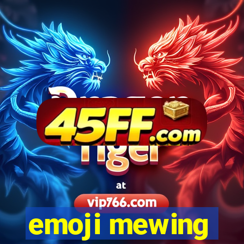 emoji mewing